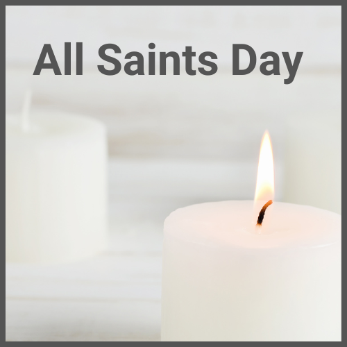 All Saints Day Remembrances