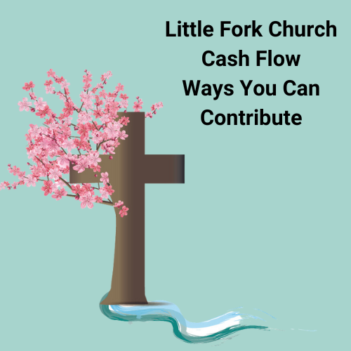 Little Fork Church Cash Flow - Ways You Can Contribute