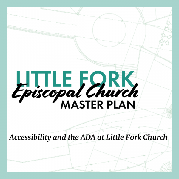 Master Plan - Accessibility and the ADA at Little Fork Church