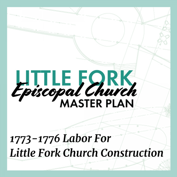 1773-1776 Labor For Little Fork Church Construction